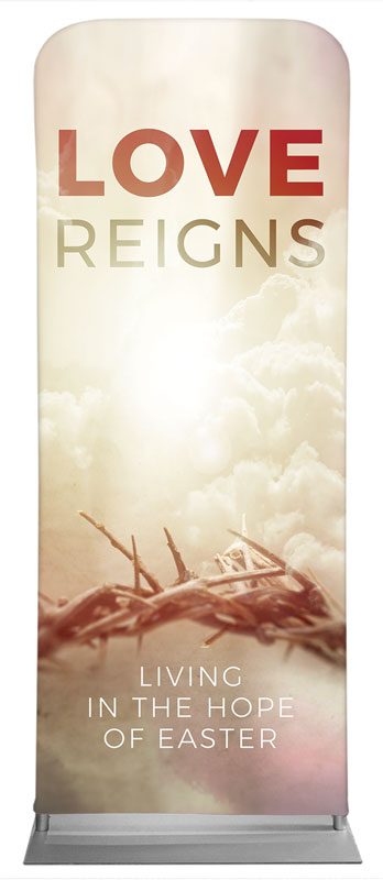 Banners, Easter, Love Reigns, 2'7 x 6'7