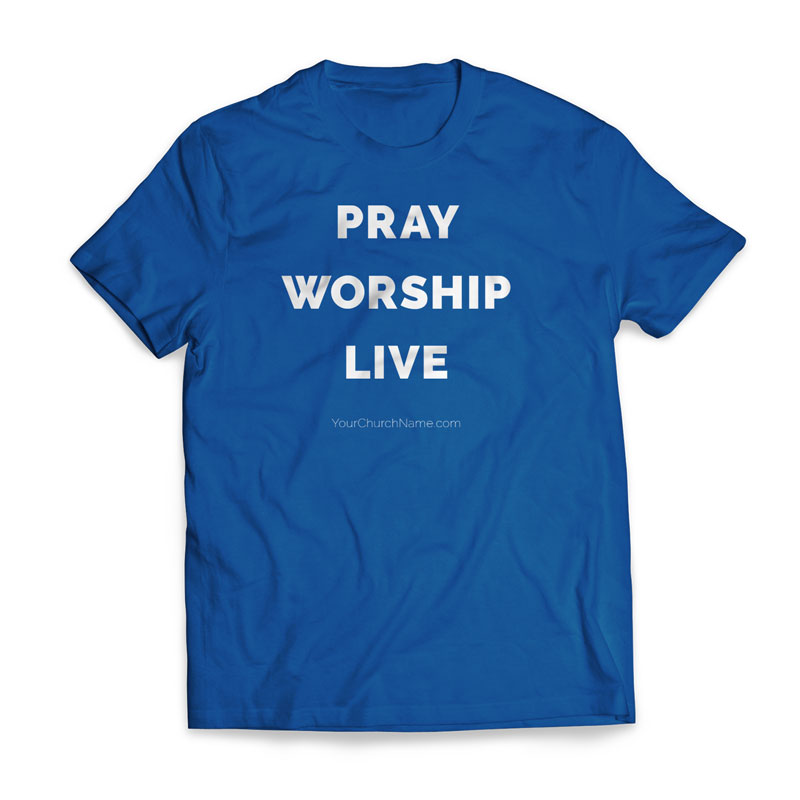 T-Shirts, Church Theme, Pray Worship Live - Large, Large (Unisex)